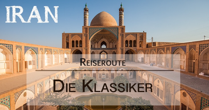 Iran Reise Klassiker Must-sees Reiseroute